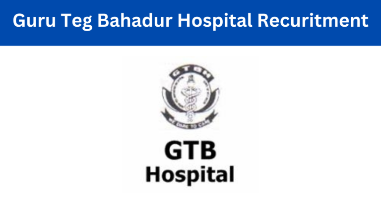 Guru Teg Bahadur Hospital Recuritment